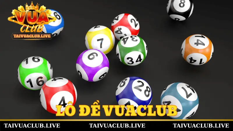 Điểm nổi bật của Lô để Vua Club dành cho anh em cược thủ