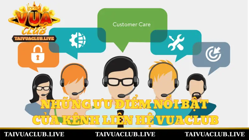 Những ưu điểm nổi bật của kênh liên hệ Vuaclub